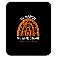 In March We Wear Orange Multiple Sclerosis Awareness Rainbow Mousepad | Artistshot