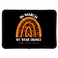 In March We Wear Orange Multiple Sclerosis Awareness Rainbow Rectangle Patch | Artistshot