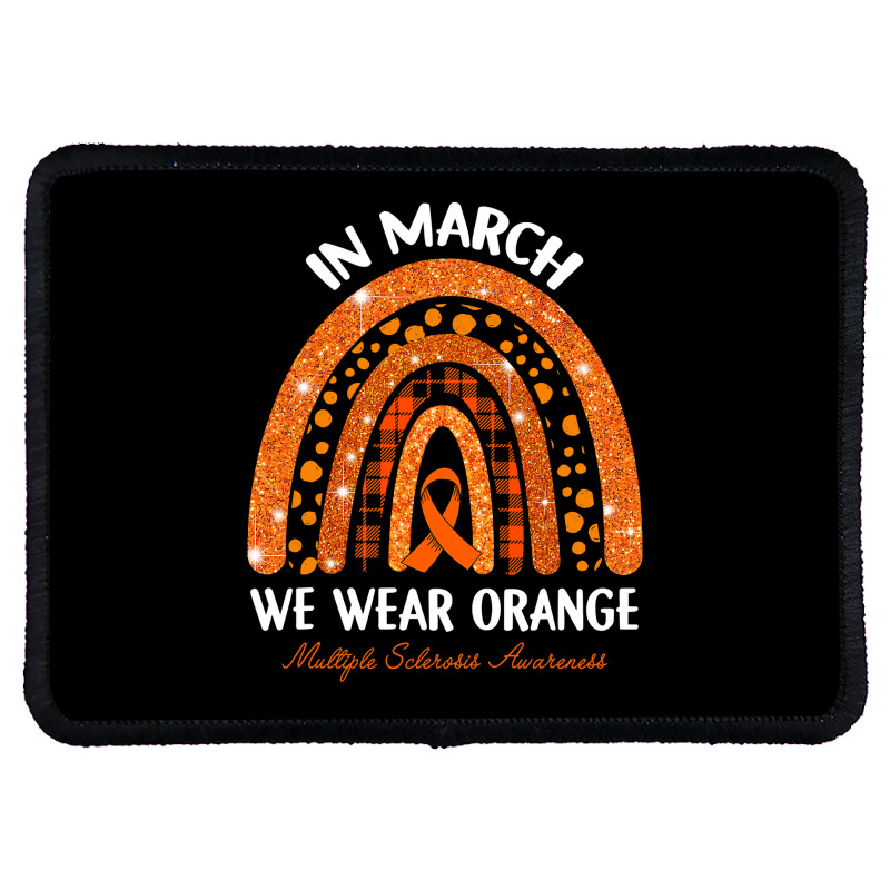 In March We Wear Orange Multiple Sclerosis Awareness Rainbow Rectangle Patch by Tisha Brown | Artistshot