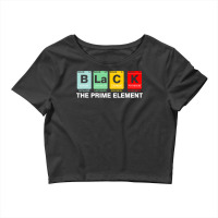 Black The Prime Element Black History Month Periodic Table Crop Top | Artistshot