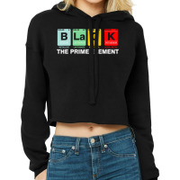 Black The Prime Element Black History Month Periodic Table Cropped Hoodie | Artistshot