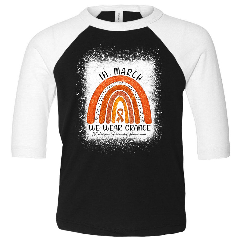 In March We Wear Orange Rainbow Multiple Sclerosis Awareness Toddler 3/4 Sleeve Tee | Artistshot