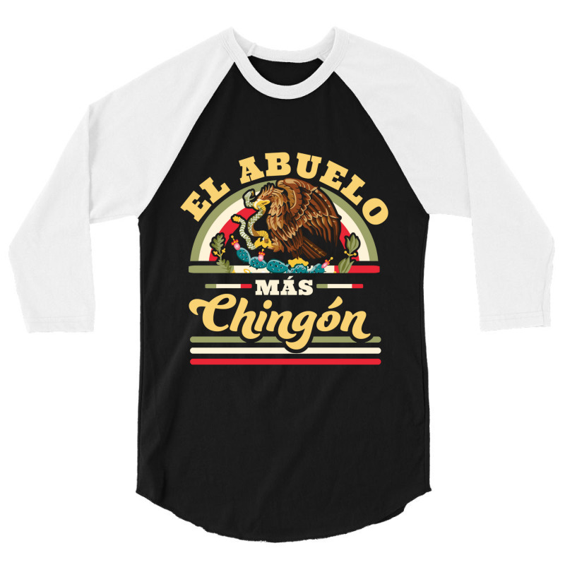 El Abuelo Mas Chingon Funny Mexican Flag Cool Grandpa Regalo 3/4 Sleeve Shirt | Artistshot