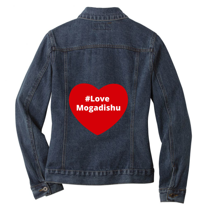 Love Mogadishu, Hashtag Heart, Love Mogadishu Ladies Denim Jacket by chillinxs | Artistshot