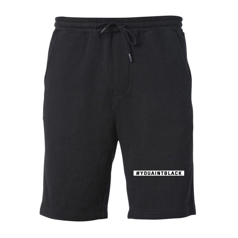 You Aint Black Politics Fleece Short | Artistshot