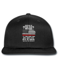 Instead Of Build Back Better How About Just Put It Back Printed Hat | Artistshot