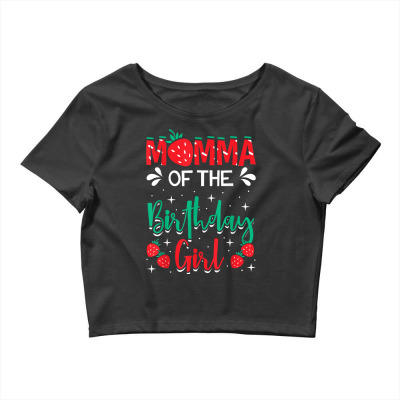 Momma Of The Birthday Girl Strawberry Themed B Day Party T Shirt Crop ...