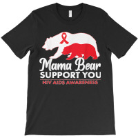 Mama Bear Support You Hiv Aids Awareness World Aids Day T-shirt | Artistshot