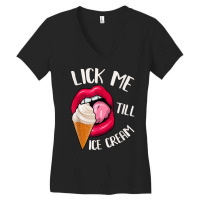 Lick Me Till Ice Cream Funny Pun Ice Cream T Shirt Women's V-neck T-shirt | Artistshot