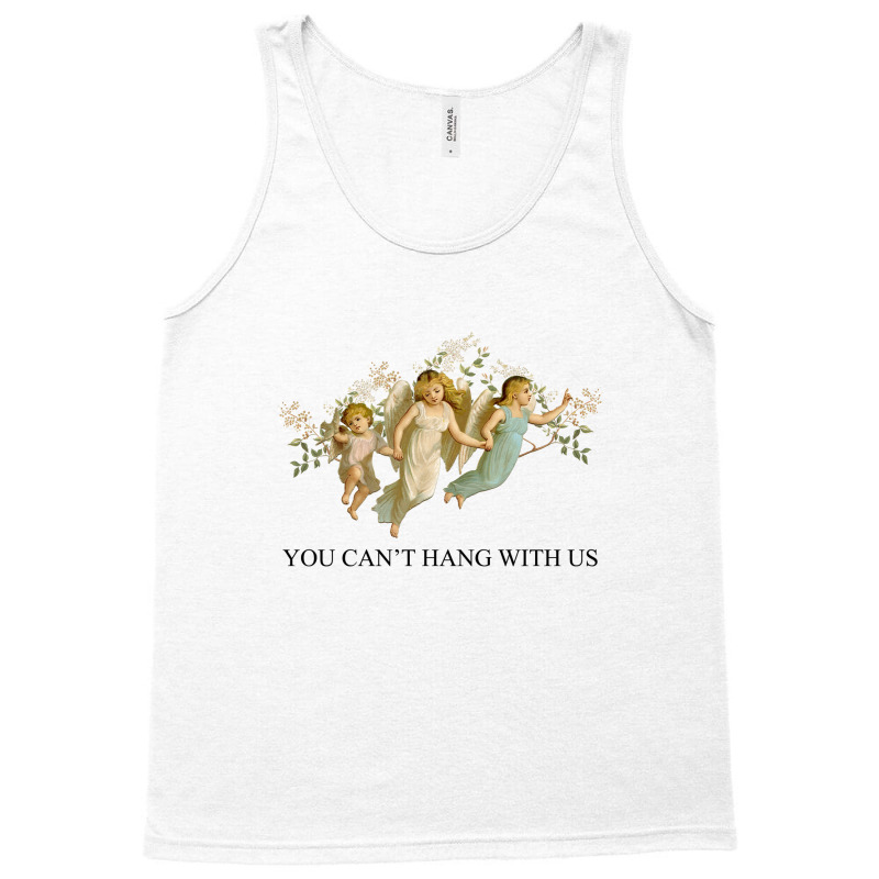 You Can't Hang With Us Tank Top | Artistshot