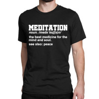 Meditation Noun Definition Meditate Relaxation Spiritual Classic T-shirt | Artistshot