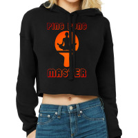 Ping Pong Master Table Tennis For Pingpong Players Cropped Hoodie | Artistshot