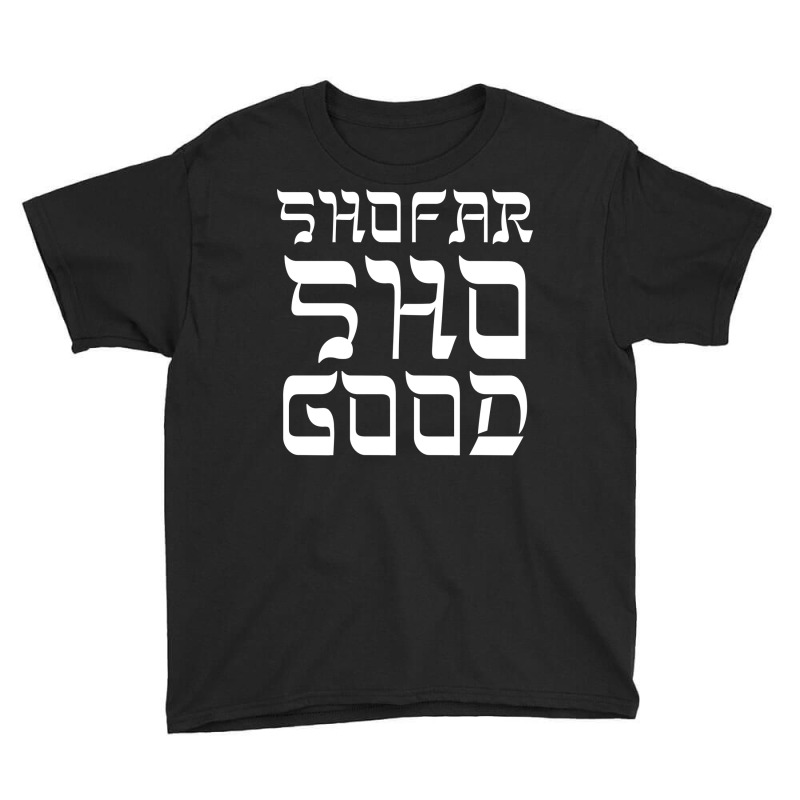 Shofar Sho Good Jewish Holiday Long Sleeve T Shirt Youth Tee | Artistshot