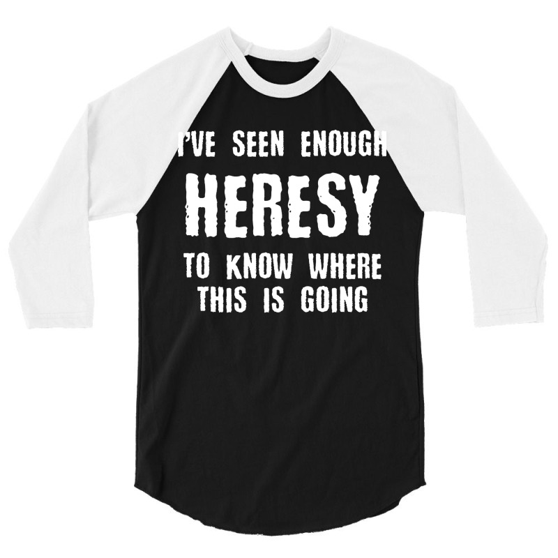 Inquisition Enough Heresy Inquisitor Meme Quotes Tabletop Wargaming Ne 3/4 Sleeve Shirt | Artistshot