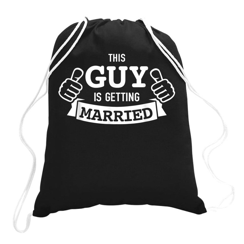 Guy Is Getting Married Groom Bachelor Party For Fans Drawstring Bags | Artistshot