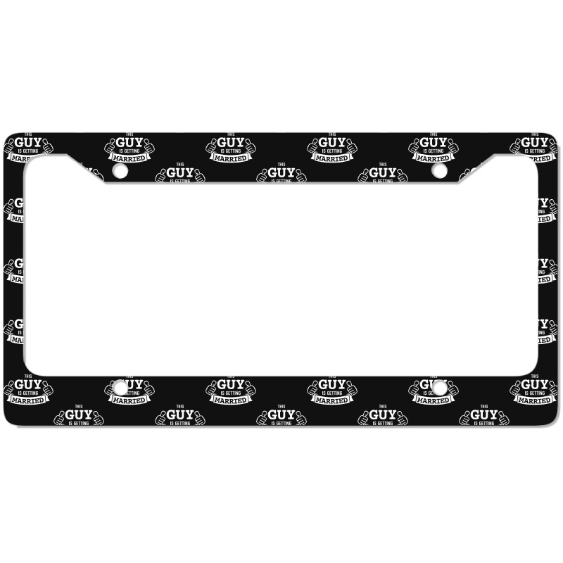 Guy Is Getting Married Groom Bachelor Party For Fans License Plate Frame | Artistshot