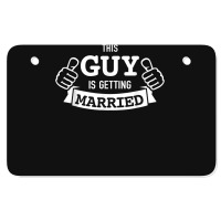 Guy Is Getting Married Groom Bachelor Party For Fans Atv License Plate | Artistshot