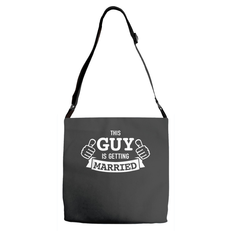 Guy Is Getting Married Groom Bachelor Party For Fans Adjustable Strap Totes | Artistshot