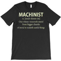 Cnc Machinist Definition Funny Engineers Machinist T Shirt T-shirt | Artistshot