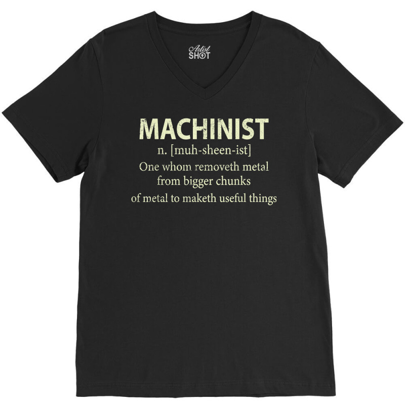 Cnc Machinist Definition Funny Engineers Machinist T Shirt V-neck Tee | Artistshot