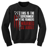 This Is The Government The Founders Warned Us About On Back Pullover H Youth Sweatshirt | Artistshot