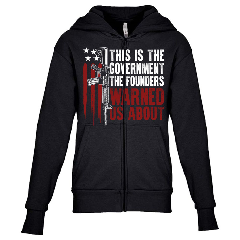 This Is The Government The Founders Warned Us About On Back Pullover H Youth Zipper Hoodie | Artistshot