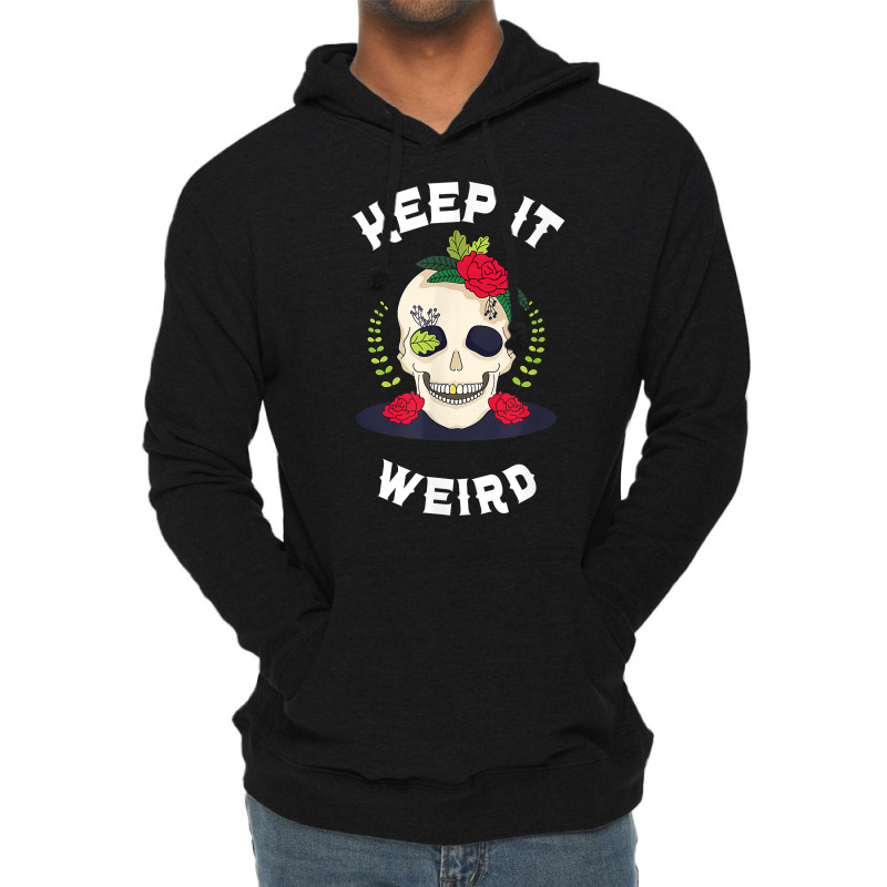 Keep It Weird – Halloween Creepy Skull Spooky Calavera T Shirt Lightweight Hoodie by cm-arts | Artistshot