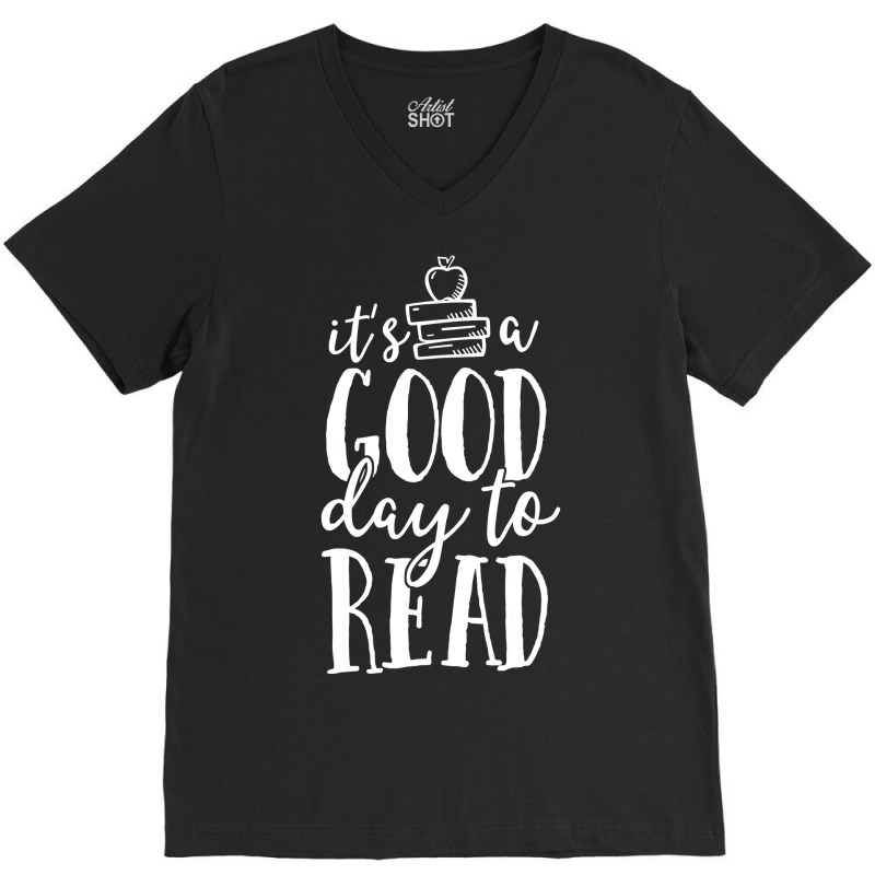 It S A Good Day To Read Teacher School Librarian Book Lover V-neck Tee | Artistshot