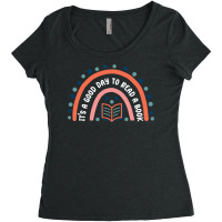 It’s A Good Day To Read A Book, Bookworm Book Lovers Rainbow Women's Triblend Scoop T-shirt | Artistshot