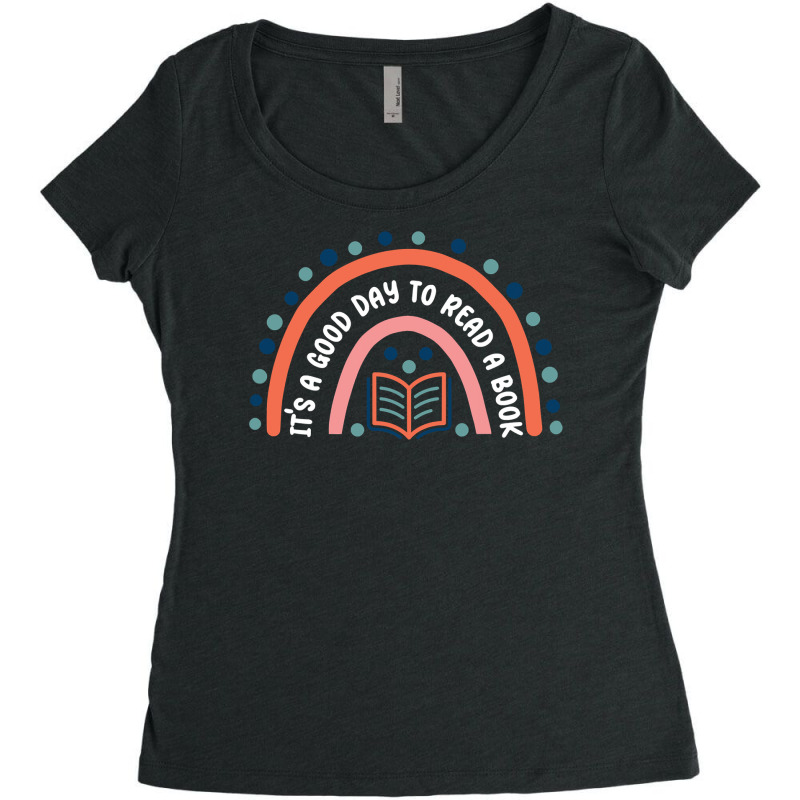 It’s A Good Day To Read A Book, Bookworm Book Lovers Rainbow Women's Triblend Scoop T-shirt by Tisha Brown | Artistshot