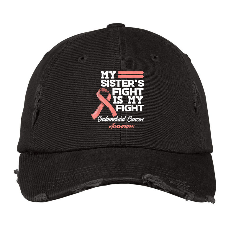 My Sister's Fight Is My Fight Endometrial Cancer Awareness T Shirt Vintage Cap by cm-arts | Artistshot