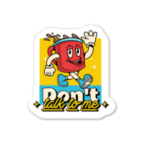 Don't Talk To Me Sticker | Artistshot