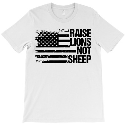 Raise Lions Not Sheep T-shirt Designed By Larry J Jones