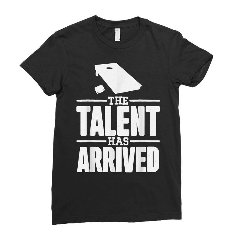 The Talent Has Arrived, Funny Cornhole Men Cornhole Grandpa T Shirt Ladies Fitted T-Shirt by cm-arts | Artistshot