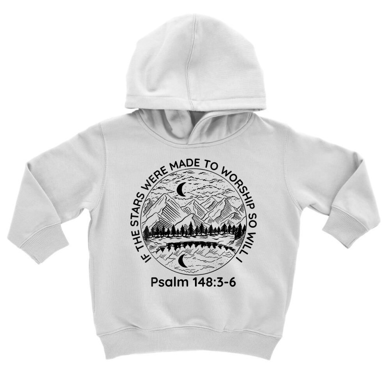 Womens If The Stars Were Made To Worship So Will I Psalm 1483 6 V Neck Toddler Hoodie | Artistshot