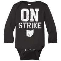 Columbus Ohio School Teachers Strike Oh Teacher Strike T Shirt Long Sleeve Baby Bodysuit | Artistshot