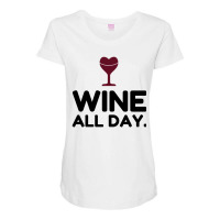 Wine All Day Maternity Scoop Neck T-shirt | Artistshot