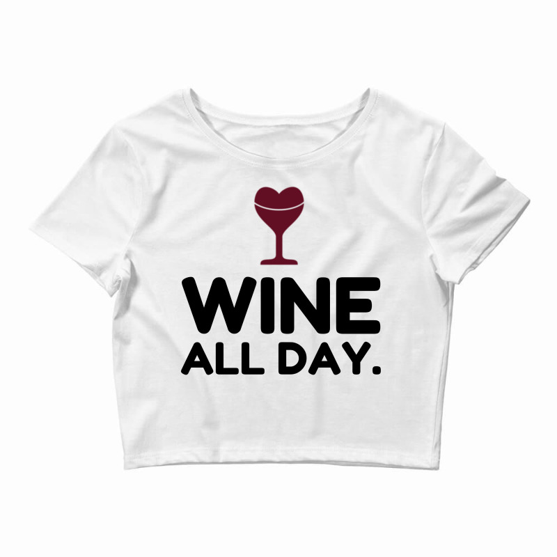 Wine All Day Crop Top | Artistshot