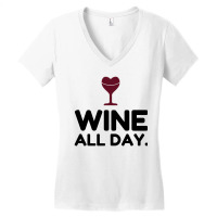 Wine All Day Women's V-neck T-shirt | Artistshot