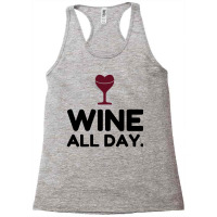 Wine All Day Racerback Tank | Artistshot