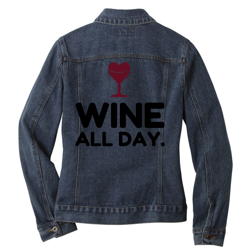 Wine All Day Ladies Denim Jacket | Artistshot