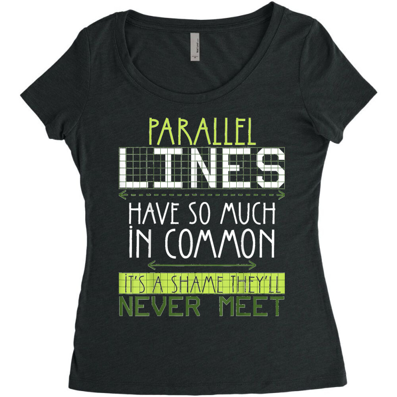 Parallel Lines Have So Much In Common Math Lovers Teacher Women's Triblend Scoop T-shirt by AnaMercedesContreras | Artistshot