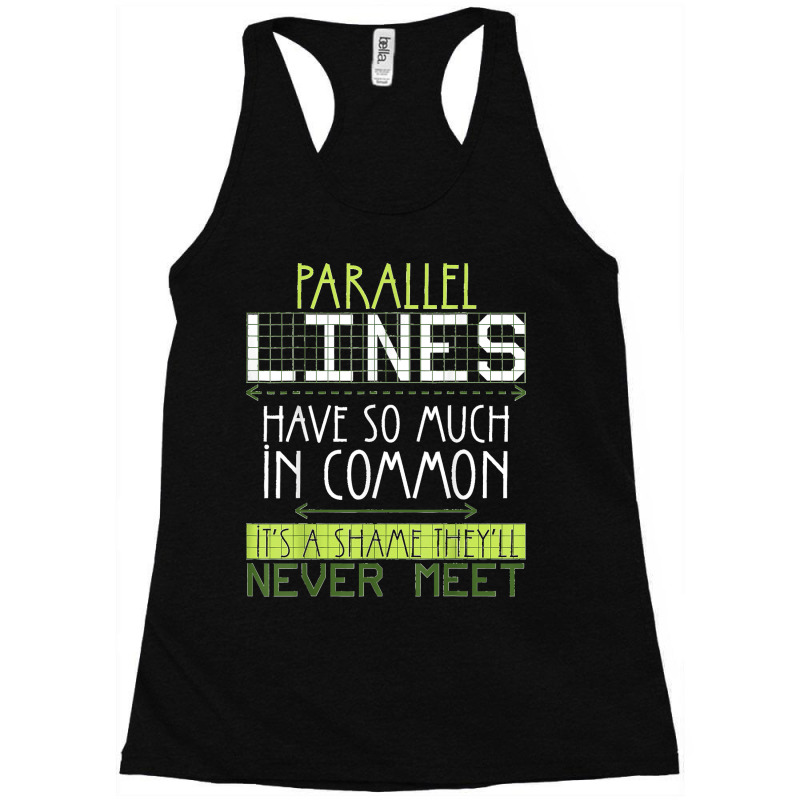 Parallel Lines Have So Much In Common Math Lovers Teacher Racerback Tank by AnaMercedesContreras | Artistshot