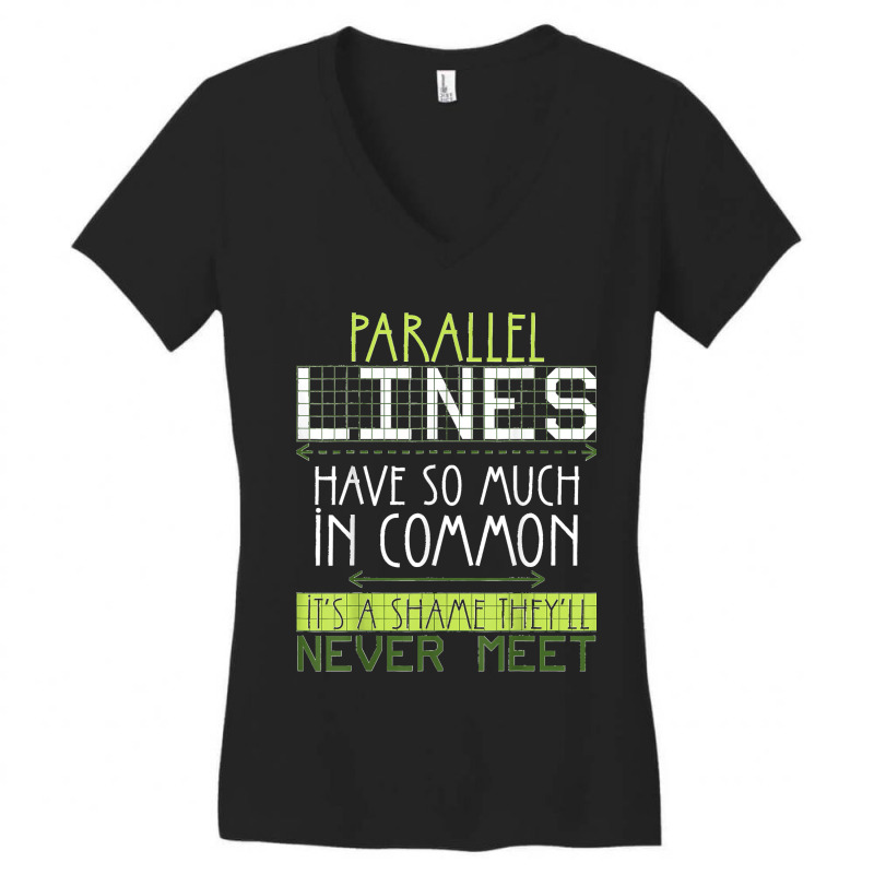 Parallel Lines Have So Much In Common Math Lovers Teacher Women's V-Neck T-Shirt by AnaMercedesContreras | Artistshot