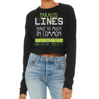 Parallel Lines Have So Much In Common Math Lovers Teacher Cropped Sweater | Artistshot