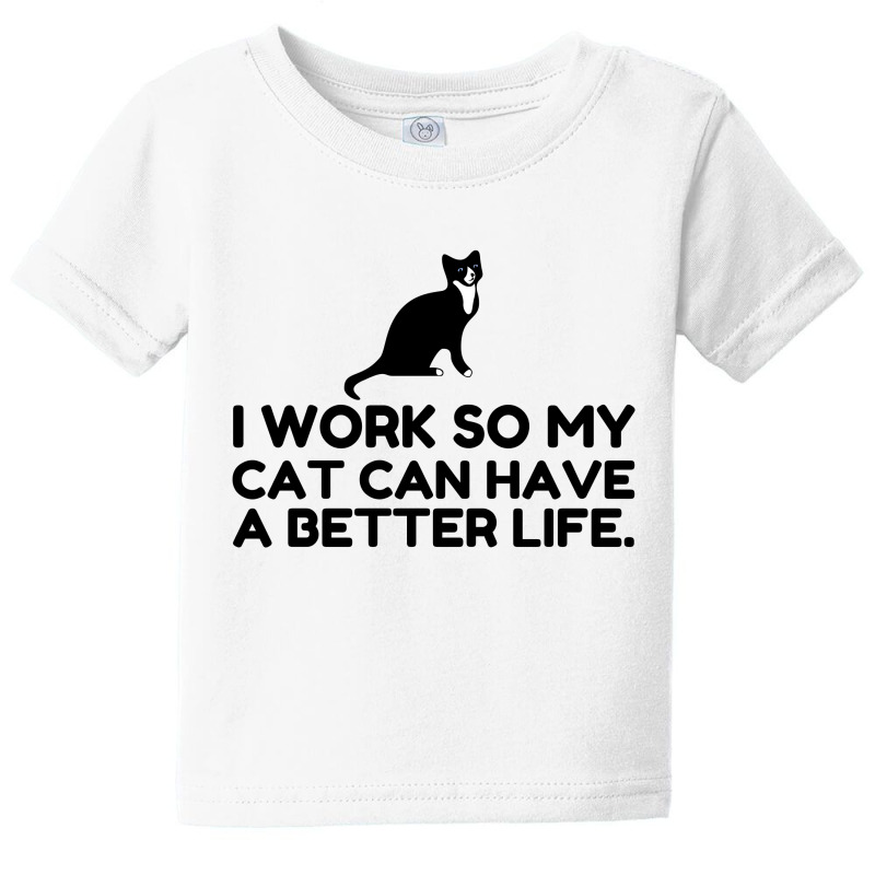 Work So My Cat Baby Tee by Perfect Designers | Artistshot