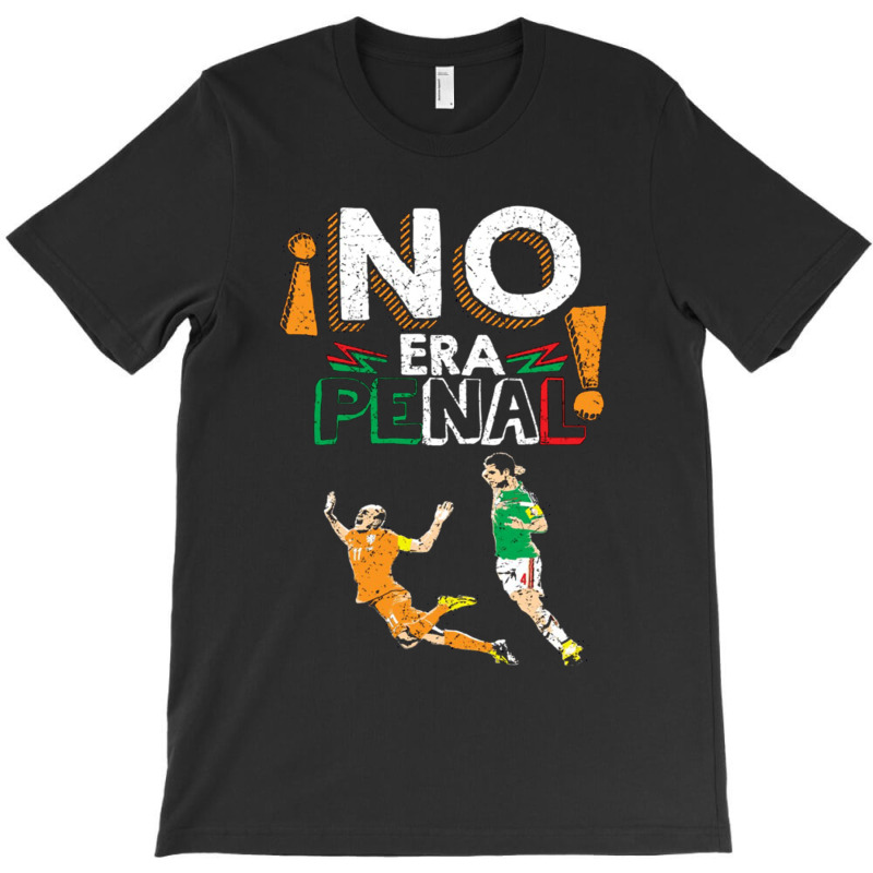 No Era Penal (it Wasn't A Penalty) T-Shirt by SilviaMartinez | Artistshot