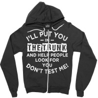 Womens I'll Put You In The Trunk And Help People Look For You V Neck T Zipper Hoodie | Artistshot