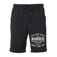 Womens I'll Put You In The Trunk And Help People Look For You V Neck T Fleece Short | Artistshot