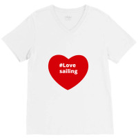 Love Sailing, Hashtag Heart, Sailing V-neck Tee | Artistshot